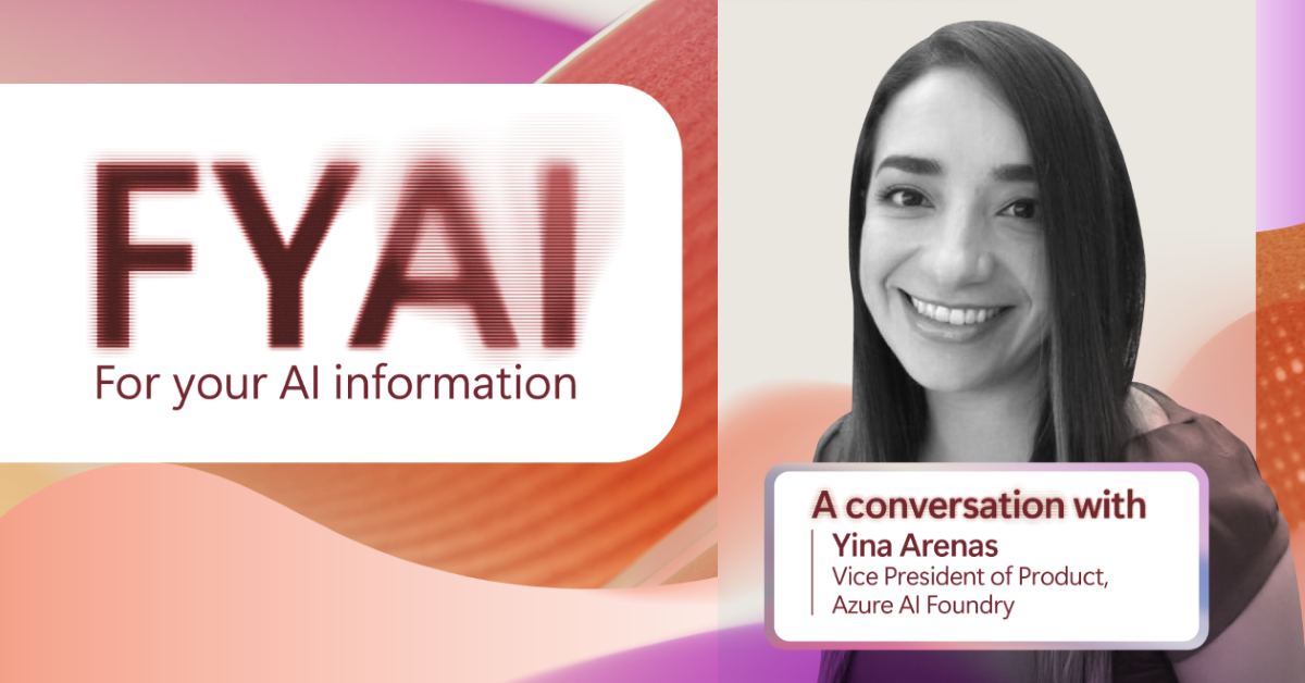 FYAI: How to use AI to reimagine cross -functional cooperation with Yina Arenas | Blog Microsoft Cloud